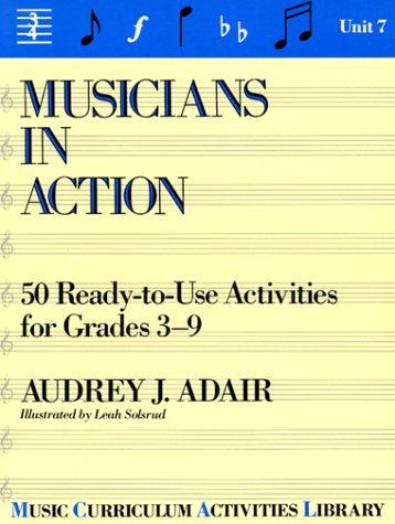 Musicians in Action 50 Ready-to-Use Activities for Grades 3-9  1987 9780136071440 Front Cover