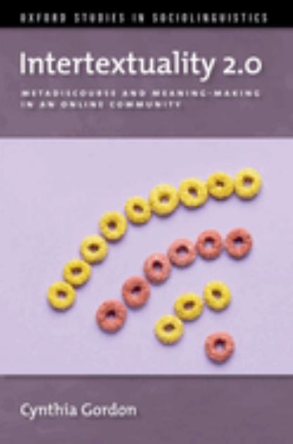 Intertextuality 2. 0 Metadiscourse and Meaning-Making in an Online Community N/A 9780197643440 Front Cover
