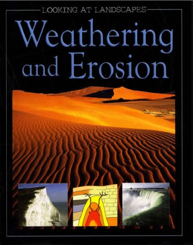 Weathering and Erosion (Looking at Landscapes) N/A 9780237527440 Front Cover