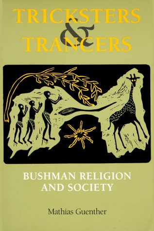 Tricksters &amp; Trancers Bushman Religion and Society  1999 9780253213440 Front Cover