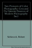 Two Pioneers of Color Photography : Cros and Du Hauron N/A 9780405096440 Front Cover