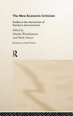 New Economic Criticism Studies at the Interface of Literature and Economics  1999 9780415149440 Front Cover