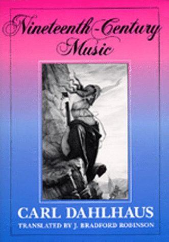 Nineteenth-Century Music   1991 (Reprint) 9780520076440 Front Cover