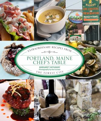 Portland, Maine Chef's Table   2012 9780762780440 Front Cover