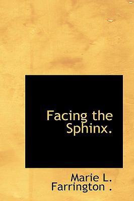 Facing the Sphinx N/A 9781110847440 Front Cover