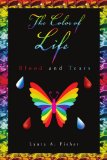 Color of Life Blood and Tears N/A 9781450079440 Front Cover