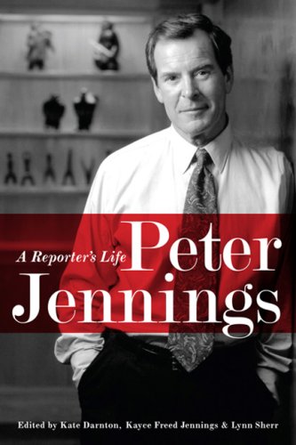 Peter Jennings A Reporter's Life N/A 9781586486440 Front Cover