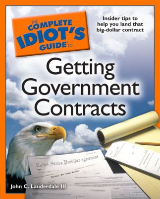 Complete Idiot's Guide to Getting Government Contracts  N/A 9781592579440 Front Cover