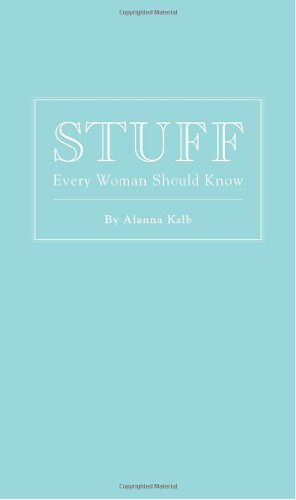 Stuff Every Woman Should Know   2010 9781594744440 Front Cover