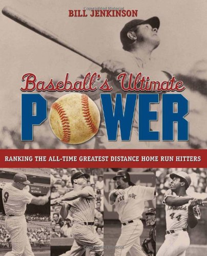 Baseball's Ultimate Power Ranking the All-Time Greatest Distance Home Run Hitters  2010 9781599215440 Front Cover