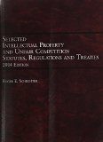 Selected Intellectual Property and Unfair Competition 2014: Statutes, Regulations and Treaties  2014 9781628100440 Front Cover
