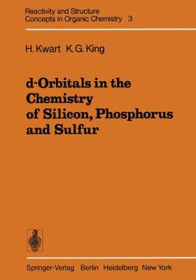 D-Orbitals in the Chemistry of Silicon, Phosphorus and Sulfur   1977 9783642463440 Front Cover