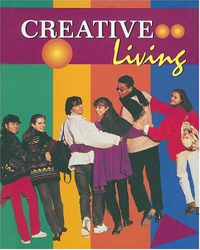 Creative Living, Student Edition  7th 2000 (Student Manual, Study Guide, etc.) 9780026481441 Front Cover