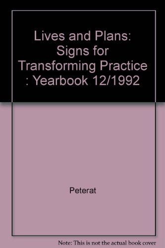Lives and Plans: Signs for Transforming Practice : Yearbook 12/1992  1992 9780026762441 Front Cover