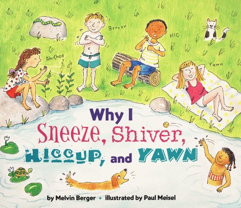 Why I Cough, Sneeze, Shiver, Hiccup, and Yawn   2000 9780060281441 Front Cover