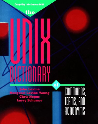 UNIX Dictionary of Commands, Terms and Acronyms N/A 9780070376441 Front Cover