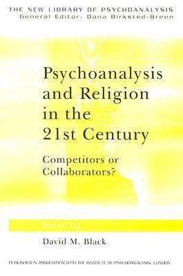 Psychoanalysis and Religion in the 21st Century Competitors or Collaborators?  2006 9780415379441 Front Cover