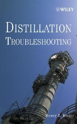 Distillation Troubleshooting   2006 9780471467441 Front Cover