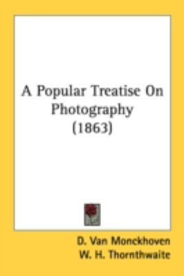 Popular Treatise on Photography N/A 9780548691441 Front Cover