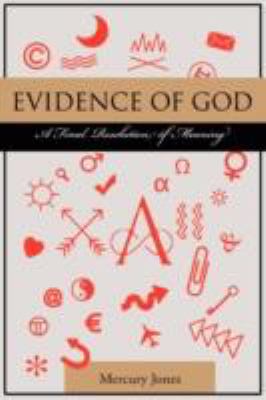 Evidence of God A Final Resolution of Meaning N/A 9780595486441 Front Cover