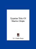 Egyptian Tales of Muslim Origin  N/A 9781161596441 Front Cover