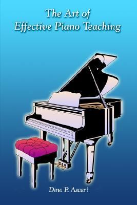 Art of Effective Piano Teaching  N/A 9781403373441 Front Cover