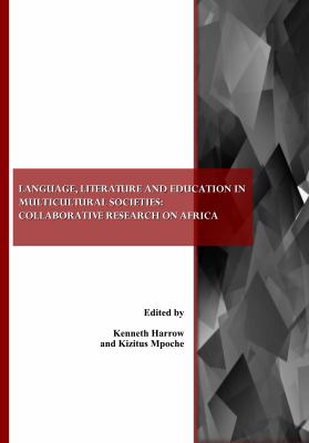 Language, Literature and Education in Multicultural Societies Collaborative Research on Africa  2009 9781443803441 Front Cover