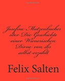 Josefine Mutzenbacher Oder Die Geschichte Einer Wienerischen Dirne Von Ihr Selbst Erzahlt  N/A 9781494955441 Front Cover