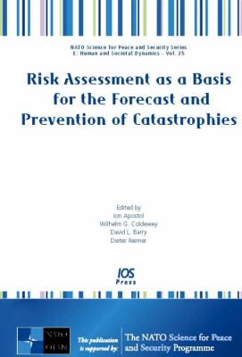 RISK ASSESSMENT AS A BASIS FOR THE FORECAST AND PREVENTION OF CATASTROPHIES:  2008 9781586038441 Front Cover