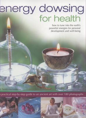 Energy Dowsing for Health How to Tune into the Earth's Powerful Energies for Personal Development and Well-Being  2009 9781844767441 Front Cover