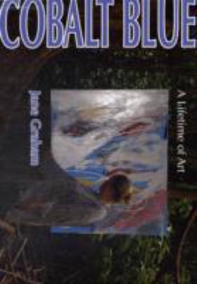 Cobalt Blue: A Lifetime of Art  2008 9781846242441 Front Cover
