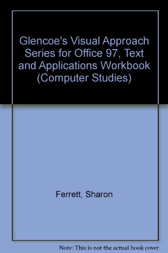 Glencoe's Visual Approach Series for Office 97, Text and Applications Workbook   1998 (Workbook) 9780028039442 Front Cover