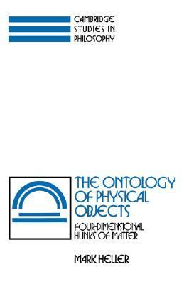 Ontology of Physical Objects Four-Dimensional Hunks of Matter  1990 9780521385442 Front Cover