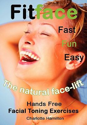 Fitface 'Hands-free' face Exercises  2008 9780615422442 Front Cover