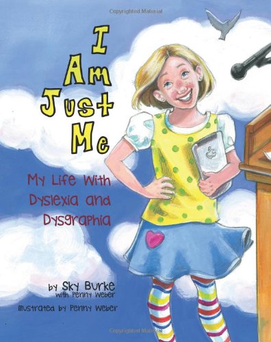 I Am Just Me My Life with Dyslexia and Dysgraphia Large Type  9780615844442 Front Cover