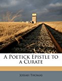 Poetick Epistle to a Curate  N/A 9781173255442 Front Cover
