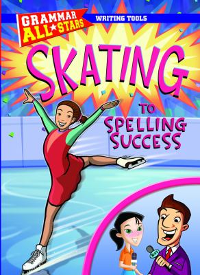 Skating to Spelling Success   2010 9781433919442 Front Cover