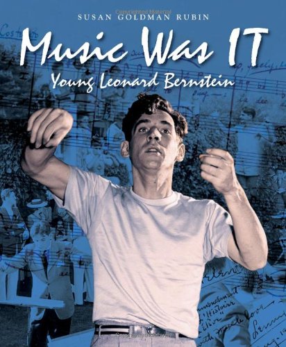 Music Was IT Young Leonard Bernstein  2011 9781580893442 Front Cover