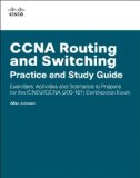 CCNA Routing and Switching Practice and Study Guide Exercises, Activities and Scenarios to Prepare for the ICND2 200-101 Certification Exam  2014 9781587133442 Front Cover