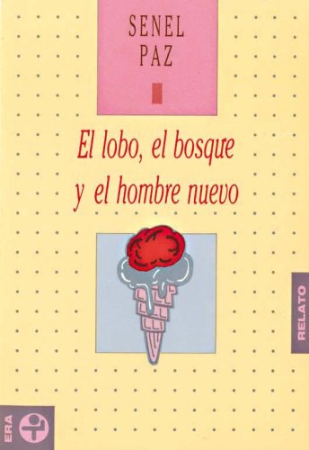 El Lobo, El Bosque Y El Hombre: 1st 1995 9789684113442 Front Cover