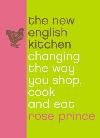 New English Kitchen Changing the Way You Shop, Cook and Eat  2005 9780007156443 Front Cover
