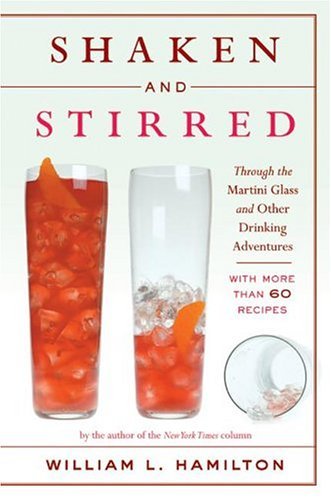 Shaken and Stirred Through the Martini Glass and Other Drinking Adventures  2004 9780060740443 Front Cover