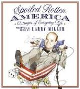 Spoiled Rotten America : Outrages of Everyday Life Abridged  9780060823443 Front Cover
