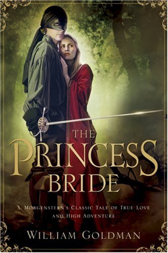 Princess Bride S. Morgenstern's Classic Tale of True Love and High Adventure  1973 (Abridged) 9780151015443 Front Cover