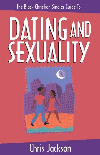 Black Christian Singles Guide to Dating and Sexuality   1998 9780310223443 Front Cover