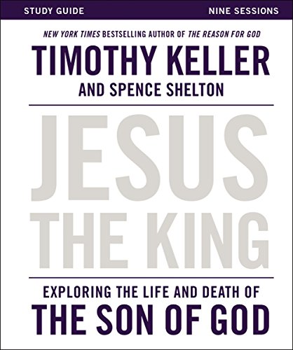 Jesus the King Exploring the Life and Death of the Son of God N/A 9780310814443 Front Cover