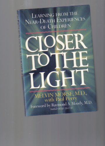 Closer to the Light Learning from near Death Experiences of Children N/A 9780394579443 Front Cover