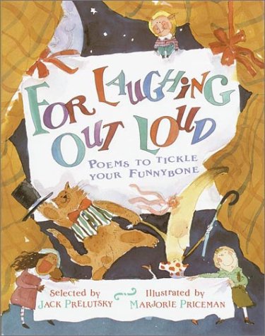 For Laughing Out Loud: Poems to Tickle Your Funnybone  N/A 9780394821443 Front Cover