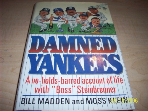 Damned Yankees A No-Holds-Barred Account of Life with "Boss" Steinbrenner  1990 9780446515443 Front Cover