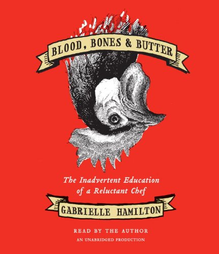 Blood, Bones, & Butter:  2008 9780739332443 Front Cover